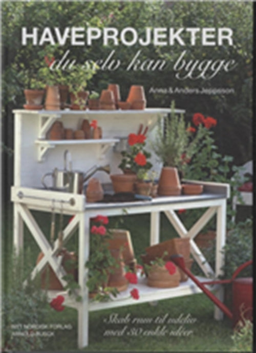 HAVEPROJEKTER DU SELV KAN BYGGE