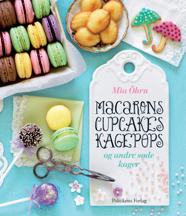 Macarons cupcakes popcakes og andre søde kager