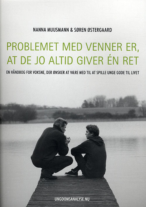 Problemet med venner er, at de jo altid giver én ret