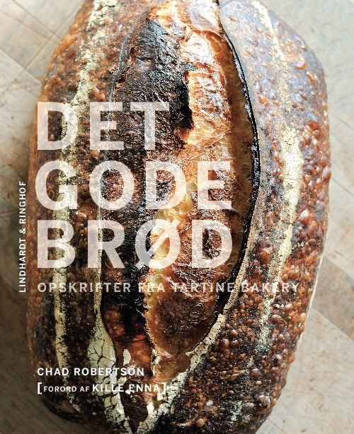 Det gode brød - opskrifter fra Tartine Bakery