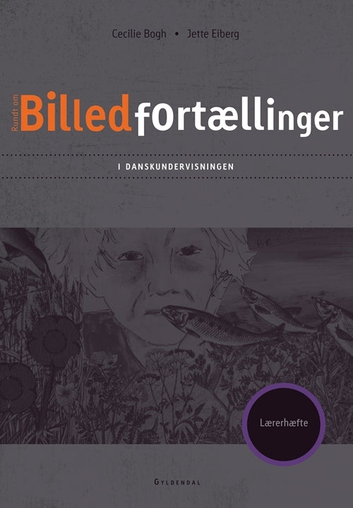 Billedfortællinger i danskundervisningen. Lærerhæfte