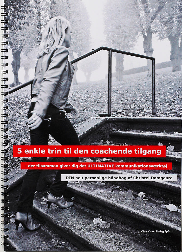 5 enkle trin til den coachende tilgang - der tilsammen giver dig det ultimative kommunikationsværktø