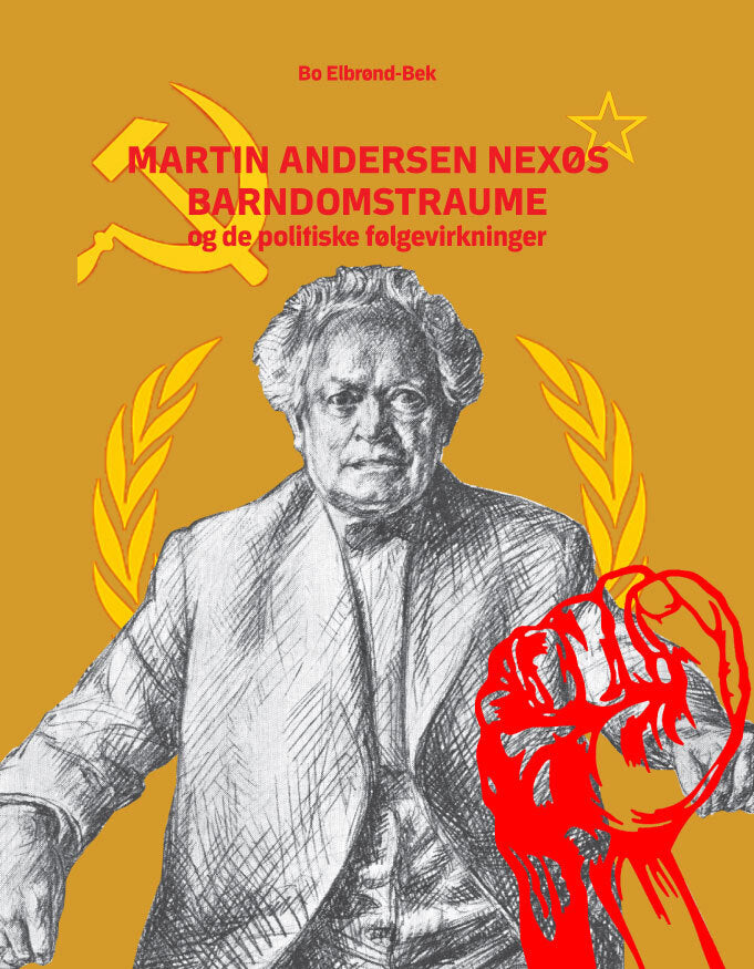 Martin Andersen Nexøs barndomstraume og de politiske følgevirkninger