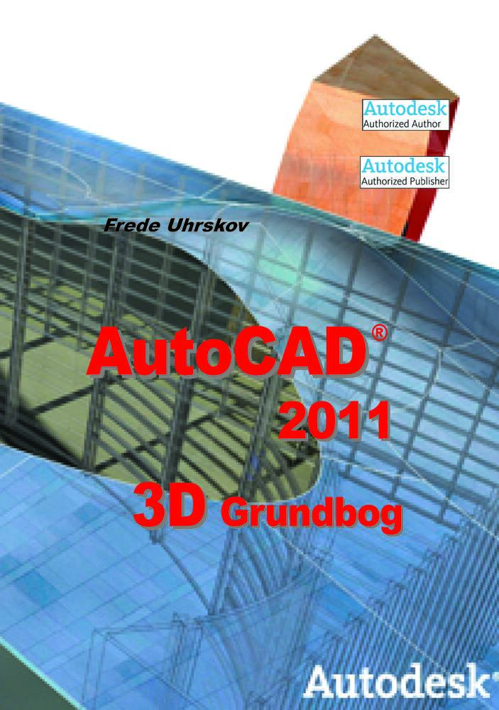 AutoCAD 2011 - 3D grundbog