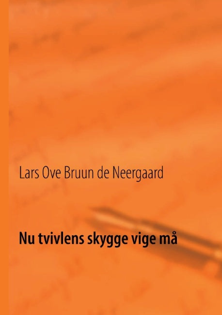 Nu tvivlens skygge vige må