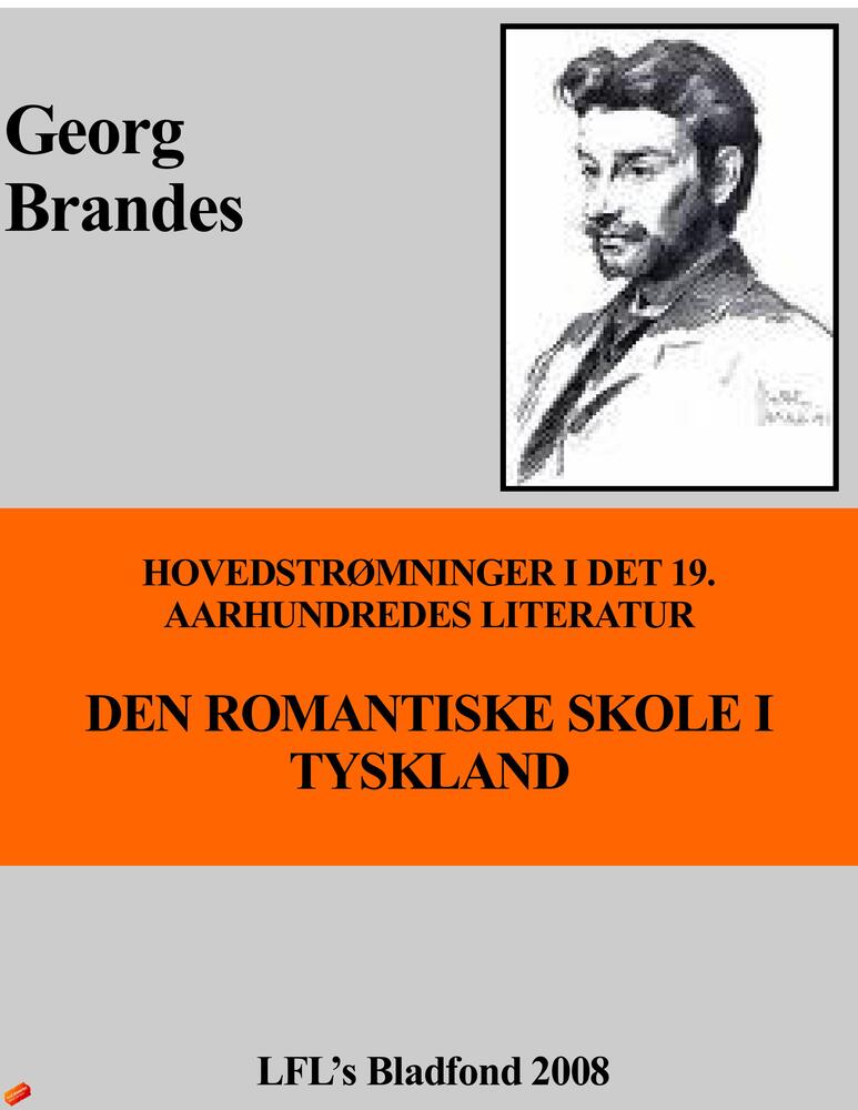 Hovedstrømninger i det 19. Aarhundredes Literatur Den romantiske skole i Tyskland