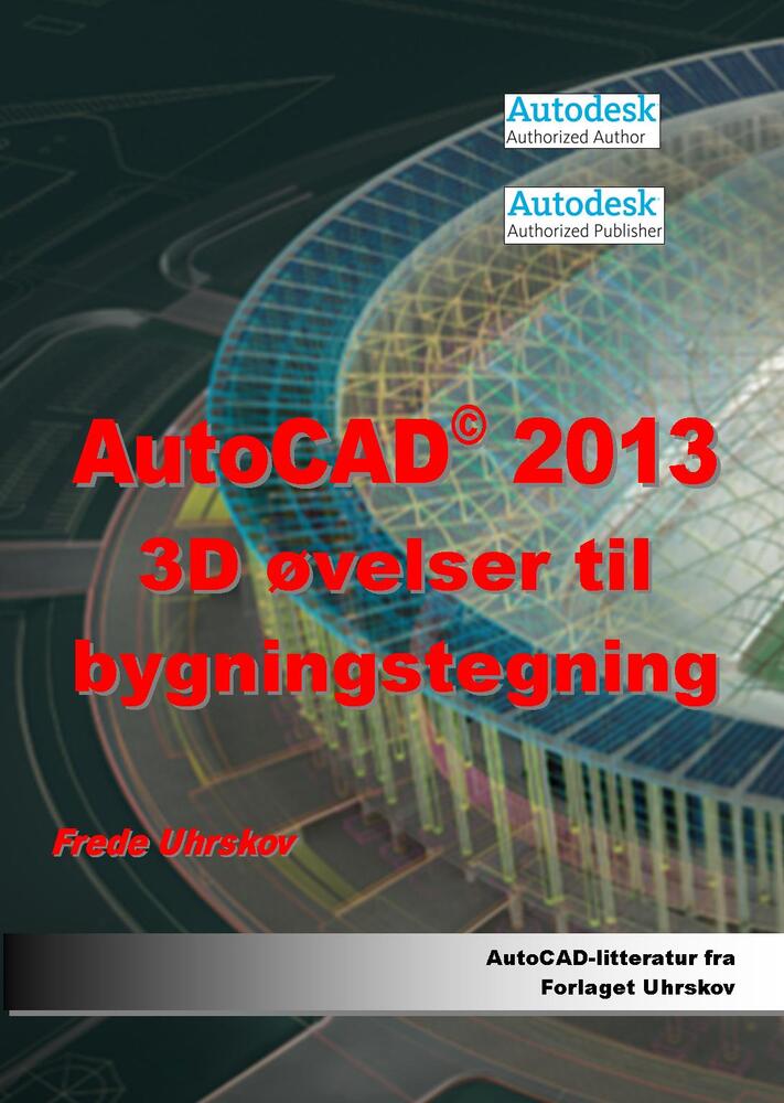AutoCAD 2013 3D øvelser til bygningstegning