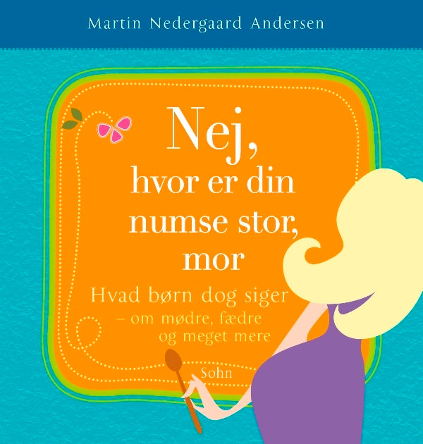 Nej, hvor er din numse stor mor
