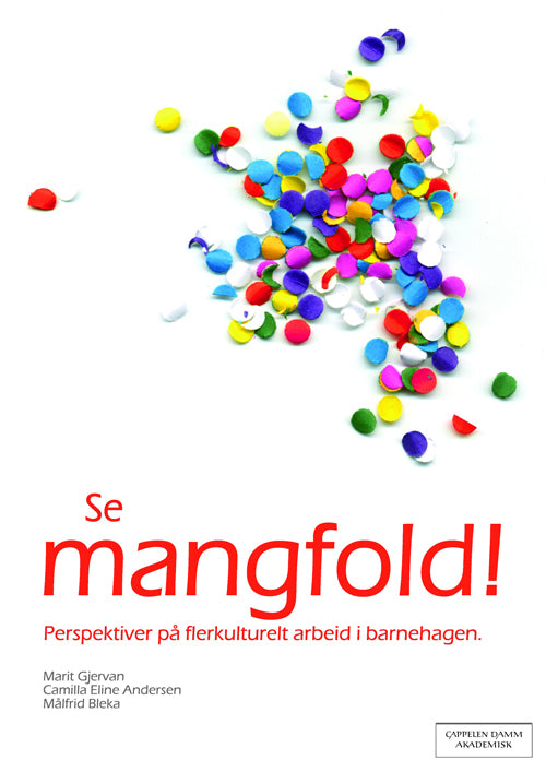 Se mangfold! : perspektiver på mangkulturelt arbeid i barnehagen