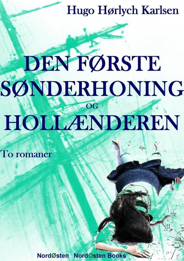 Den første sønderhoning og Hollænderen