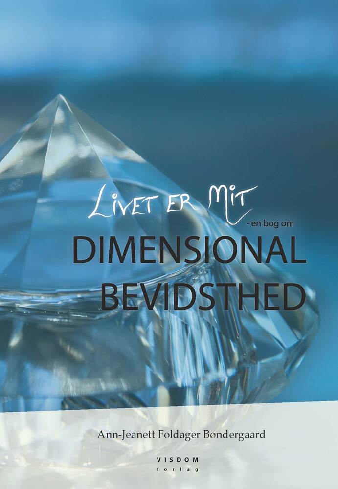 Livet er Mit - en bog om Dimensional Bevidsthed