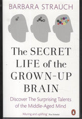 THE SECRET LIFE OF THE GROWN-UP BRAIN