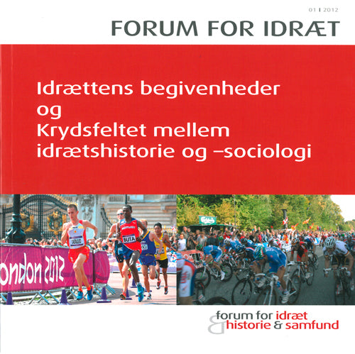 Forum for idræt. Idrættens begivenheder og krydsfeltet mellem idrætshistorie og -sociologi