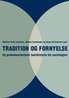 Tradition og fornyelse - en problemorienteret teorihistorie for sociologien