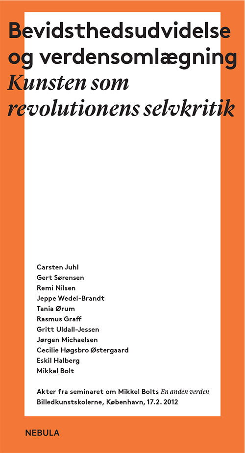 Bevidsthedsudvidelse og verdensomlægning:  Kunsten som revolutionens selvkritik