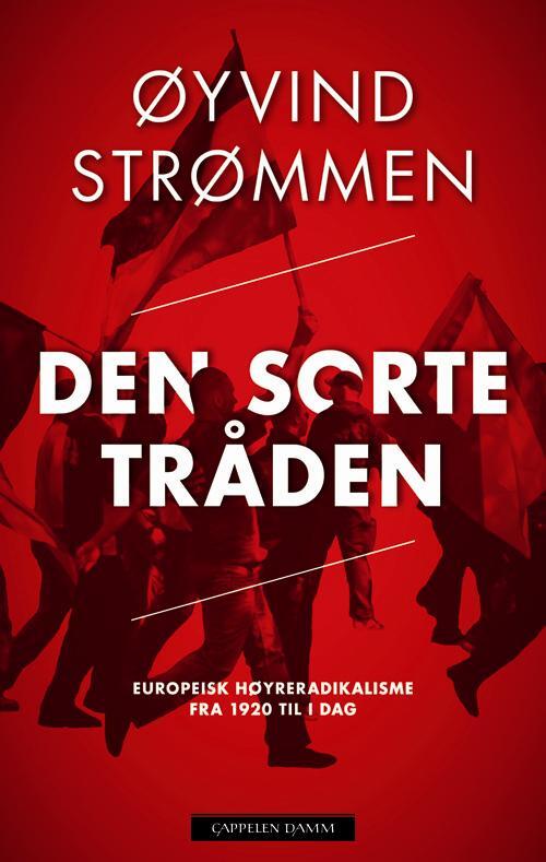Den sorte tråden : europeisk høyreradikalisme fra 1920 til i dag