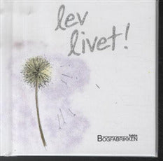 Lev livet!