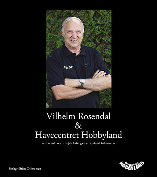 Vilhelm Rosendal & Havecentret Hobbyland