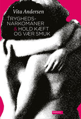 Tryghedsnarkomaner & Hold kæft og vær smuk
