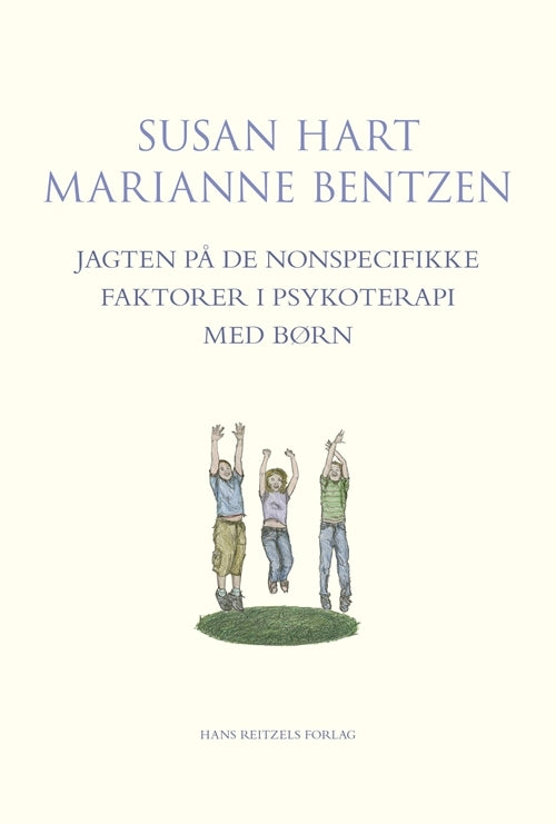 Jagten på de nonspecifikke faktorer i psykoterapi med børn
