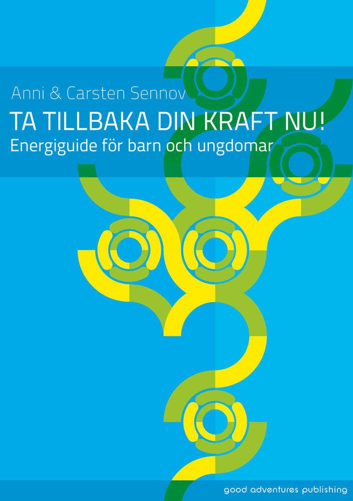 Ta tillbaka din kraft nu - Energiguide för barn och ungdomar