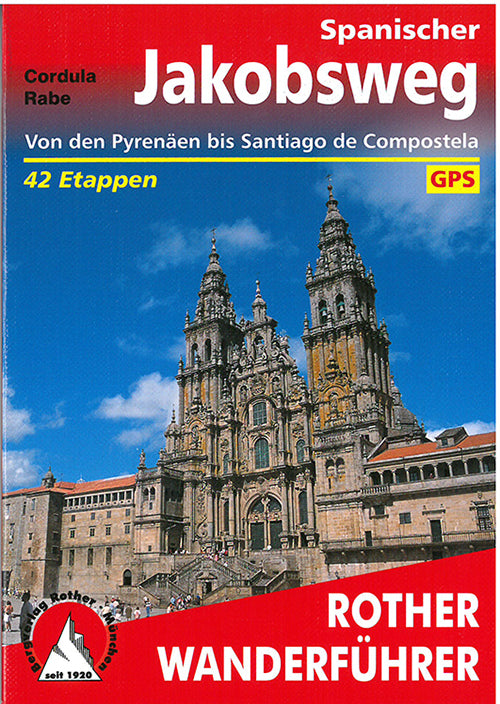 Spanischer Jakobsweg: Von den Pyrenäen bis Santiago de Compostela und weiter bis Finisterre und Muxia : Alle Etappen