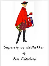 Superrig og dødlækker
