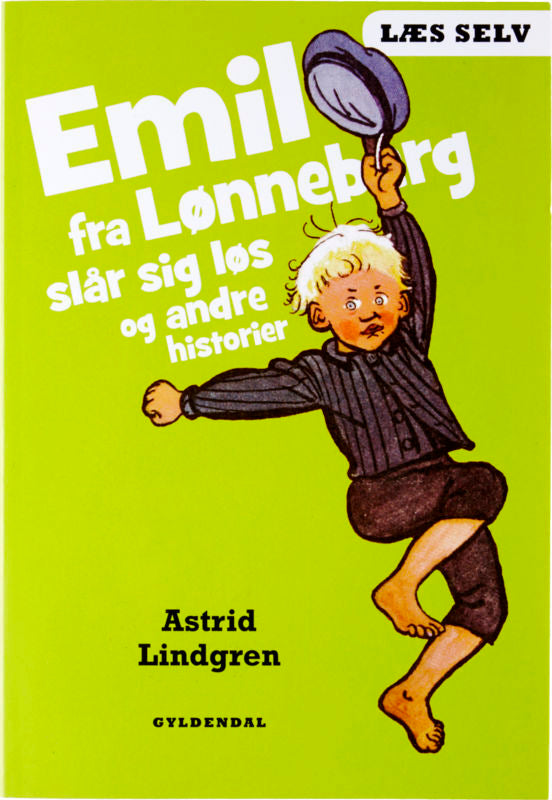 Emil fra Lønneberg slår sig løs og andre historier
