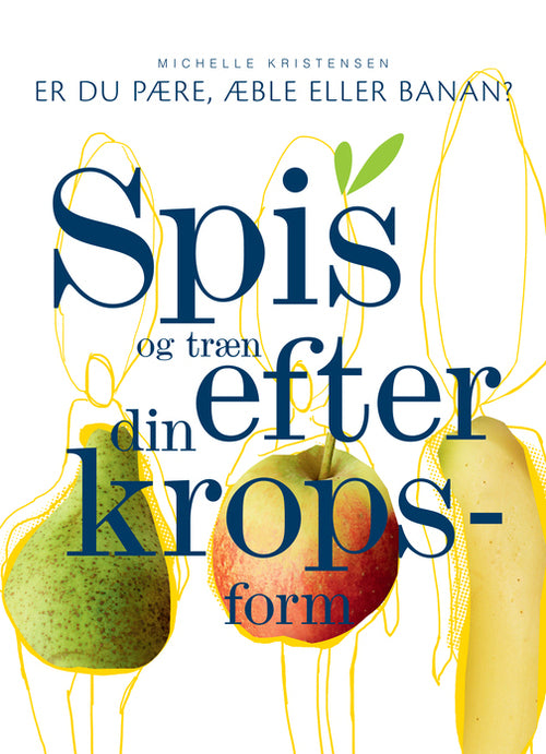 Spis og træn efter din kropsform, hb.