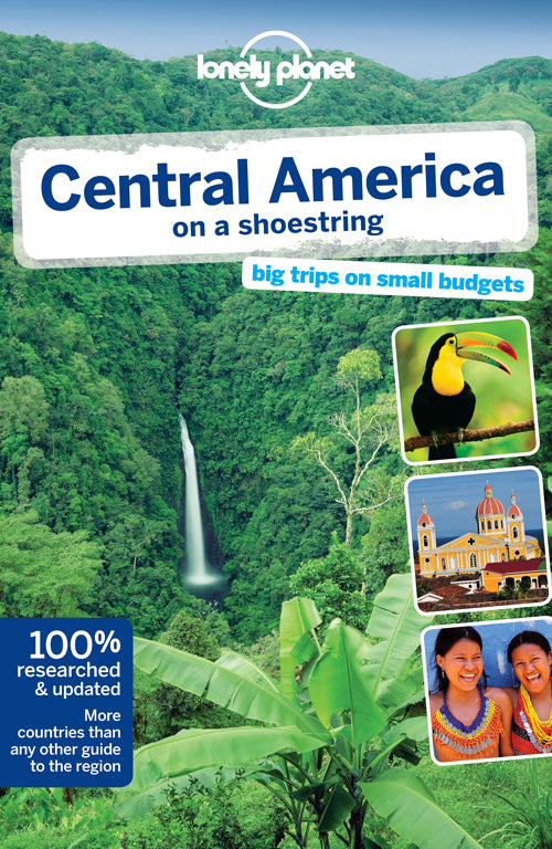 Central America on a Shoestring: Big Trips on Small Budgets