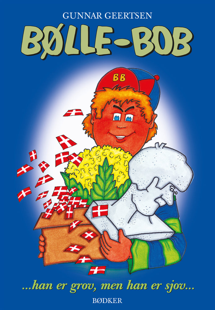 Bølle-Bob - han er grov, men han er sjov -
