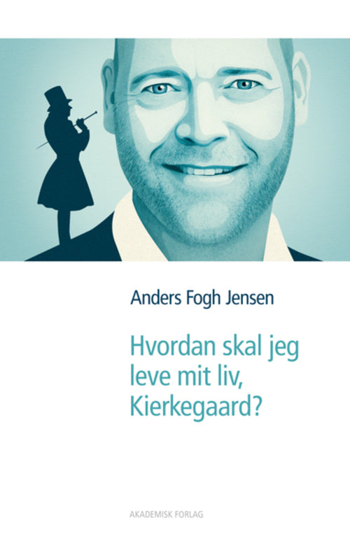 Hvordan skal jeg leve mit liv, Kierkegaard?