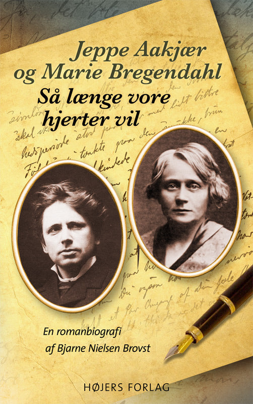 Jeppe Aakjær og Marie Bregendahl. Så længe vore hjerter vil