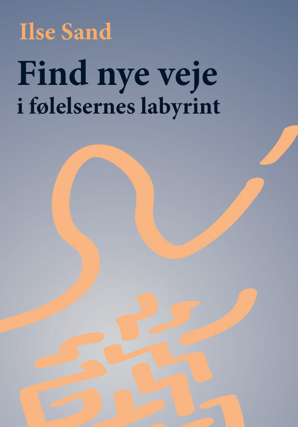 Find nye veje i følelsernes labyrint