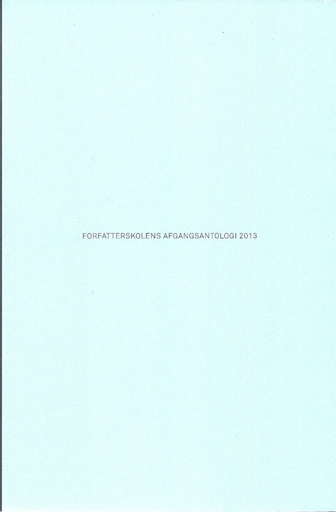 Forfatterskolens afgangsantologi 2013