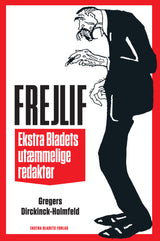 Frejlif - Eksta Bladets utæmmelige redaktør