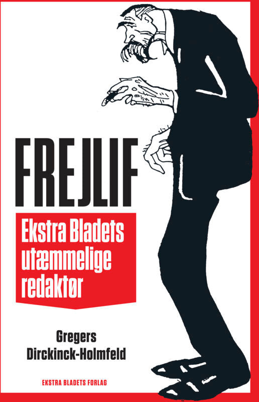 Frejlif - Eksta Bladets utæmmelige redaktør