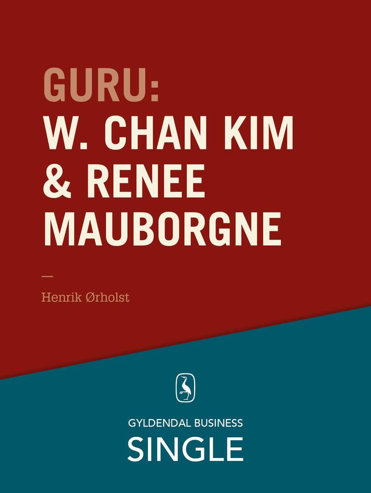 Guru: W. Chan Kim & Renée Mauborgne - en troldmand og hans lærling