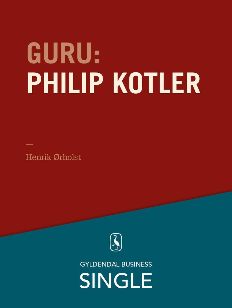 Guru: Philip Kotler - ham, alle kender