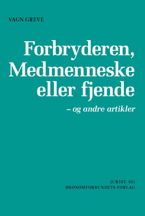 Forbryderen, medmenneske eller fjende?