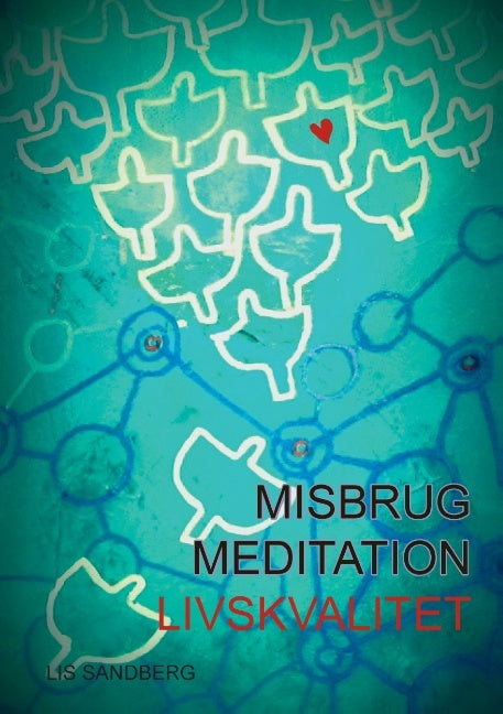 Misbrug, Meditation, Livskvalitet