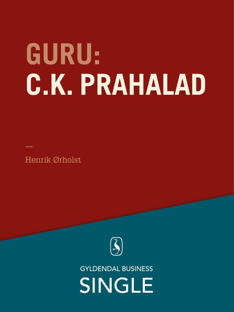 Guru: C.K. Prahalad - en indisk guru med udsyn