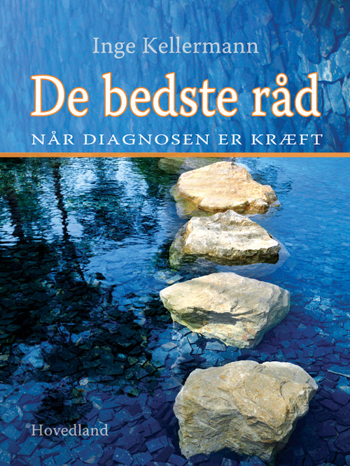 De bedste råd når diagnosen er kræft