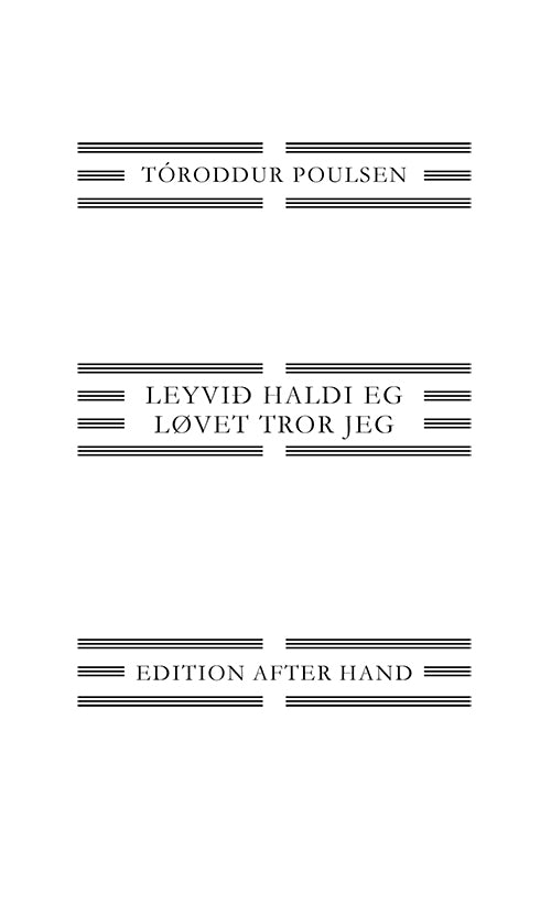 LØVET TROR JEG / LEYVIÐ HALDI EG