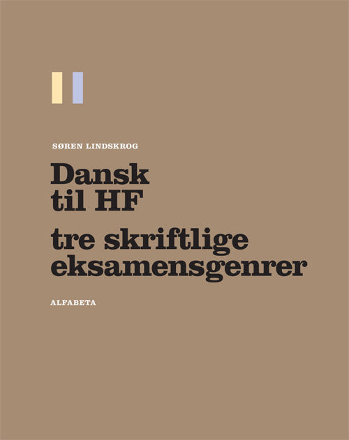 Dansk til HF - tre skriftlige eksamensgenrer