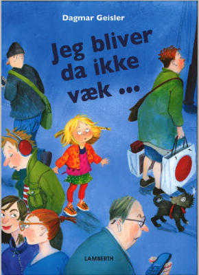 Jeg bliver da ikke væk