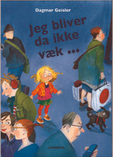 Jeg bliver da ikke væk