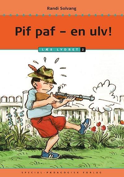 Pif paf - en ulv! Læs lydret 2