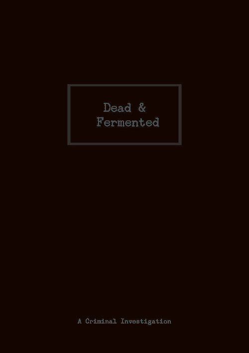 Dead & Fermented