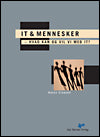 IT & mennesker - hvad kan og vil vi med IT?
